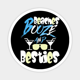 beaches Booze and Besties Magnet